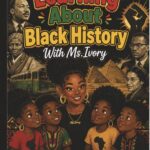 Learning About Black History With Ms.Ivory