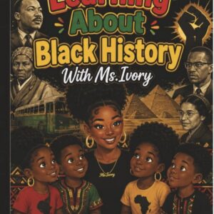 Learning About Black History With Ms.Ivory