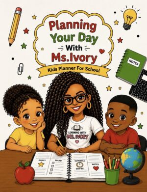 46acd8d7-c899-4af9-9658-1bcc4d09b0f9 Planning Your Day With Ms.Ivory